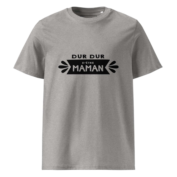 T-shirt en coton biologique "Dur d'être maman"